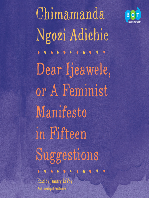 Title details for Dear Ijeawele, or a Feminist Manifesto in Fifteen Suggestions by Chimamanda Ngozi Adichie - Wait list